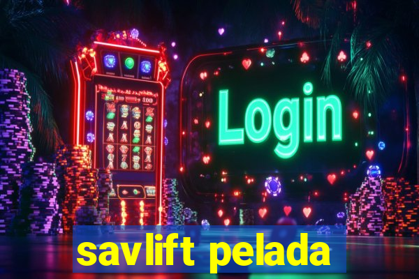 savlift pelada